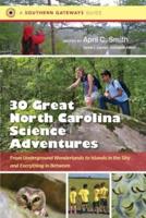 Thirty Great North Carolina Science Adventures