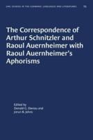 The Correspondence of Arthur Schnitzler and Raoul Auernheimer With Raoul Auernheimer's Aphorisms