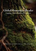 Global Humanities Reader. Volume 3 Engaging Modern Worlds and Perspectives
