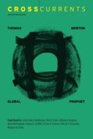 Crosscurrents: Thomas Merton Global Prophet