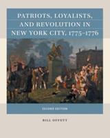 Patriots, Loyalists, and Revolution in New York City, 1775-1776