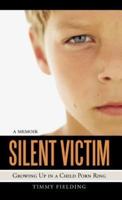 Silent Victim: Growing Up in a Child Porn Ring