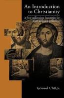An Introduction to Christianity: A First-Millennium Foundation for Third-Millennium Thinkers