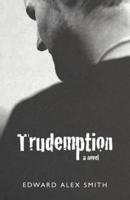 Trudemption