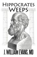 Hippocrates Weeps: An Indictment of Changes for the American Health-Care System