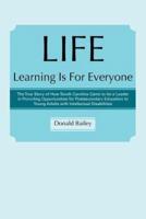 Life Learning Is for Everyone: The True Story of How South Carolina Came to Be a Leader in Providing Opportunities for Postsecondary Education to You