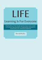 Life Learning Is for Everyone: The True Story of How South Carolina Came to Be a Leader in Providing Opportunities for Postsecondary Education to You