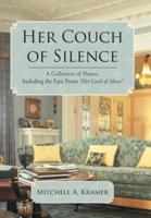 Her Couch of Silence: A Collection of Poems, Including the Epic Poem "Her Couch of Silence"