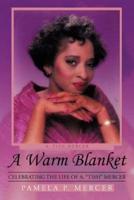 A Warm Blanket: Celebrating the Life of A. Tish Mercer