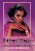 A Warm Blanket: Celebrating the Life of A. Tish Mercer