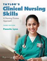 Lynn Taylor's Clinical Nursing Skills 3E, Taylor Fundamentals of Nursing 7E, & Jensen Nursing Health Assessment Package