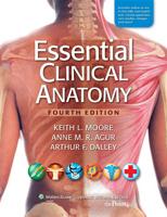 Moore Essential Clinical Anatomy 4E & Moore's Clinical Anatomy Review Powered by PrepU Package