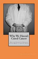 Why We Haven't Cured Cancer