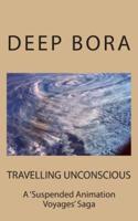 Travelling Unconscious ( a Suspended Animation Voyages Saga )