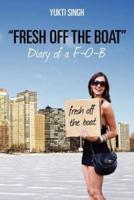 "Fresh Off the Boat" Diary of A F-O-B