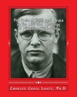 The Role of Faith and Grace in the Life and Theology of Dietrich Bonhoeffer