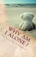 Why Am I Alone ?