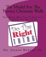 The Model for the Novice Christian Walk