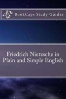 Friedrich Nietzsche in Plain and Simple English