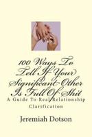 100 Ways to Tell If Your Significant Other Is Full of Shit