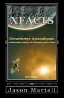 Knowledge Apocalypse 2012 Edition: Ancient Aliens, Planet X & The Lost Cycle Of Time