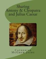 Sharing Antony & Cleopatra and Julius Caesar