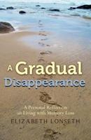 A Gradual Disappearance