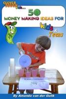 50 Money Making Ideas for Kids and Teens