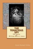The Tenacious Spy: The Story of William Morris Jones