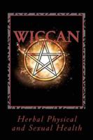 Wiccan Herbal Physical and Sexual Health