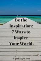 Be the Inspiration