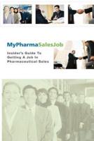 Insiders Guide to Getting a Job in Pharmaceutical Sales