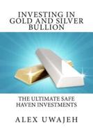 Investing in Gold and Silver Bullion