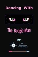 Dancing With The Boogie-Man
