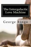 The Intergalactic Love Machine
