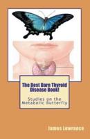 The Best Darn Thyroid Disease Book!