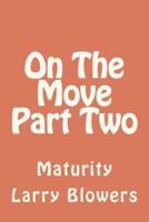 On the Move Part Two 'Maturity'