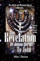 The Revelation of Jesus Christ to John: Using the Bible to Interpret the Bible
