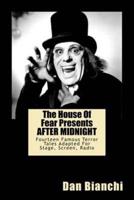 The House of Fear Presents After Midnight
