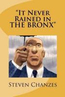 "It Never Rained in the Bronx"
