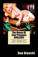 The House of Fear Presents Chillers!