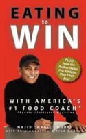 Eating to Win With America's #1 Food Coach