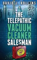 The Telepathic Vacuum Cleaner Salesman