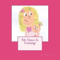 My Sister Is Coming!