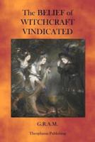 The Belief of Witchcraft Vindicated