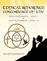 Topical Reference Concordance of the New and Old Testament