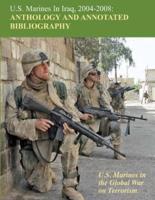 U.S. Marines in Iraq, 2004 - 2008 Anthology and Annotated Bibliography