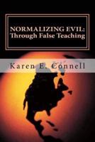 Normalizing Evil Through False Teaching