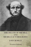 The Death of Mr. Mill and Mr. Mill's Autobiography