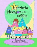 Henrietta Hexagon and the Triangles